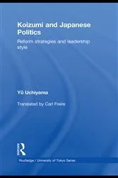 Book cover of Koizumi and Japanese Politics by Yu Uchiyama