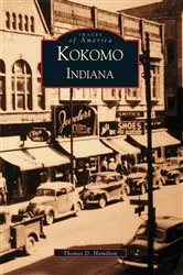 Book cover of Kokomo, Indiana by Thomas D. Hamilton