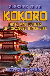 Book cover of Kokoro Hints and Echoes of Japanese Inner Life by Lafcadio Hearn