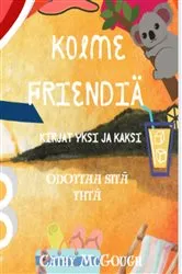 Book cover of KOLME FRIENDIÄ KIRJAT 1 JA 2 FINNISH EDITION by Cathy McGough