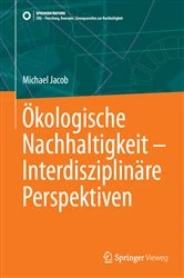 Book cover of Ökologische Nachhaltigkeit – Interdisziplinäre Perspektiven by Michael Jacob