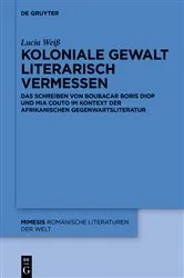 Book cover of Koloniale Gewalt literarisch vermessen by Lucia Weiß