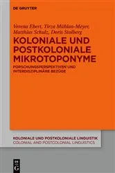 Book cover of Koloniale und postkoloniale Mikrotoponyme by Verena Ebert