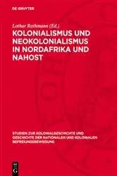 Book cover of Kolonialismus und Neokolonialismus in Nordafrika und Nahost by Lothar Rathmann