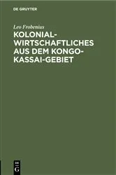 Book cover of Kolonialwirtschaftliches aus dem Kongo-Kassai-Gebiet by Leo Frobenius