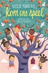 Book cover of Kom ons speel by Refiloe Moahloli