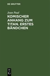 Book cover of Komischer Anhang zum Titan. Erstes Bändchen by Jean Paul