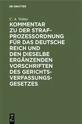 Book cover of Kommentar zu der Strafprozeßordnung für das Deutsche Reich und den dieselbe ergänzenden Vorschriften des Gerichtsverfassungsgesetzes by C. A. Voitus