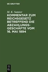 Book cover of Kommentar zum Reichsgesetz betreffend die Abzahlungsgeschäfte vom 16. Mai 1894 (2nd ed.) by Unknown