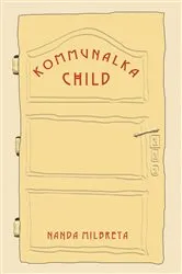Book cover of Kommunalka Child by Nanda Milbreta