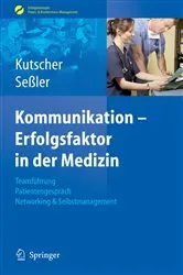 Book cover of Kommunikation - Erfolgsfaktor in der Medizin by Patric P. Kutscher