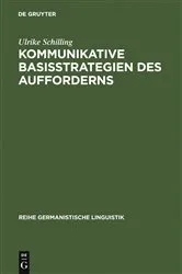 Book cover of Kommunikative Basisstrategien des Aufforderns by Ulrike Schilling
