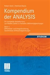 Book cover of Kompendium der ANALYSIS - Ein kompletter Bachelor-Kurs von Reellen Zahlen zu Partiellen Differentialgleichungen by Robert Denk