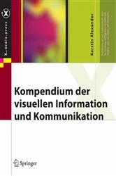 Book cover of Kompendium der visuellen Information und Kommunikation by Kerstin Alexander