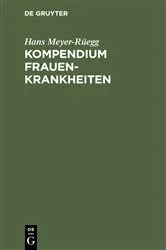 Book cover of Kompendium Frauenkrankheiten (3rd ed.) by Hans Meyer-Rüegg