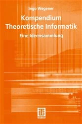 Book cover of Kompendium Theoretische Informatik — eine Ideensammlung by Ingo Wegener