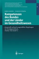 Book cover of Kompetenzen des Bundes und der Länder im Gesundheitswesen - dargestellt anhand ausgewählter Regelungen im Sozialgesetzbuch, Fünfter Teil (SGB V) by Eibe Riedel
