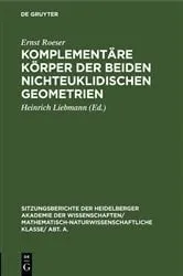 Book cover of Komplementäre Körper der beiden nichteuklidischen Geometrien by Ernst Roeser