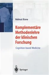 Book cover of Komplementäre Methodenlehre der klinischen Forschung by Helmut Kiene
