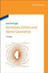 Book cover of Komplexe Zahlen und ebene Geometrie (2nd ed.) by Joachim Engel