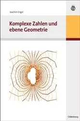 Book cover of Komplexe Zahlen und ebene Geometrie by Joachim Engel
