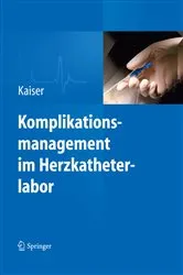 Book cover of Komplikationsmanagement im Herzkatheterlabor by Erhard Kaiser