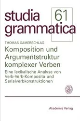 Book cover of Komposition und Argumentstruktur komplexer Verben by Thomas Gamerschlag