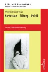Book cover of Konfession - Bildung - Politik by Thomas Brose