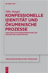 Book cover of Konfessionelle Identität und ökumenische Prozesse by Silke Dangel