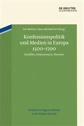 Book cover of Konfessionspolitik und Medien in Europa 1500–1700 by Kai Merten