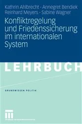 Book cover of Konfliktregelung und Friedenssicherung im internationalen System by Kathrin Ahlbrecht