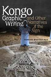 Book cover of Kongo Graphic Writing and Other Narratives of the Sign by Barbaro Martinez-Ruiz