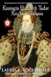 Book cover of Koningin Elizabeth Tudor by Laurel A. Rockefeller