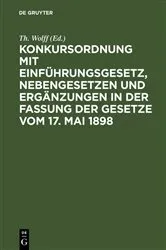 Book cover of Konkursordnung mit Einführungsgesetz, Nebengesetzen und Ergänzungen in der Fassung der Gesetze vom 17. Mai 1898 by Unknown