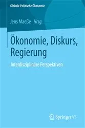Book cover of Ökonomie, Diskurs, Regierung by Jens Maeße