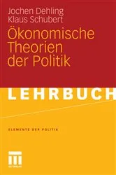 Book cover of Ökonomische Theorien der Politik by Jochen Dehling