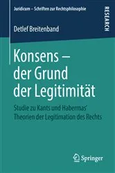 Book cover of Konsens – der Grund der Legitimität by Detlef Breitenband