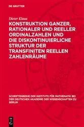 Book cover of Konstruktion ganzer, rationaler und reeller Ordinalzahlen und die diskontinuierliche Struktur der transfiniten reellen Zahlenräume by Dieter Klaua