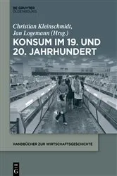 Book cover of Konsum im 19. und 20. Jahrhundert by Christian Kleinschmidt
