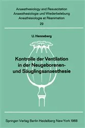 Book cover of Kontrolle der Ventilation in der Neugeborenen- und Säuglingsanaesthesie by U. Henneberg