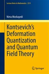 Book cover of Kontsevich’s Deformation Quantization and Quantum Field Theory by Nima Moshayedi