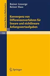 Book cover of Konvergenz von Differenzenverfahren für lineare und nichtlineare Anfangswertaufgaben by Rainer Ansorge