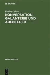 Book cover of Konversation, Galanterie und Abenteuer by Florian Gelzer