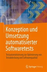 Book cover of Konzeption und Umsetzung automatisierter Softwaretests by Frank Witte