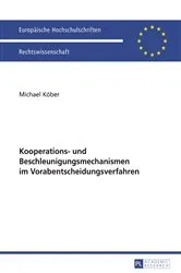 Book cover of Kooperations- und Beschleunigungsmechanismen im Vorabentscheidungsverfahren by Michael Köber