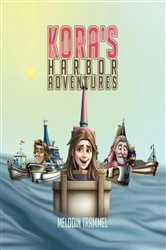 Book cover of Kora's Harbor Adventures by Melodin Trammel