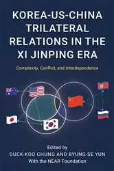 Book cover of Korea-US-China Trilateral Relations in the Xi Jinping Era by Duck-Koo Chung