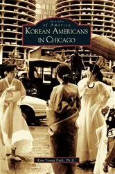 Book cover of Korean Americans in Chicago by Kyu Young Park Ph.D.