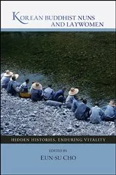 Book cover of Korean Buddhist Nuns and Laywomen by Eunsu Cho