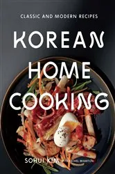 Book cover of Korean Home Cooking by Sohui Kim